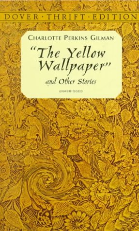 the yellow wallpaper criticism. I read The Yellow Wallpaper as